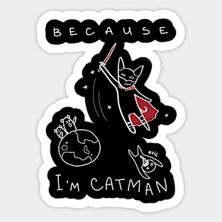 Because I'm Catman! ($ for SilverCord-VR) Sticker